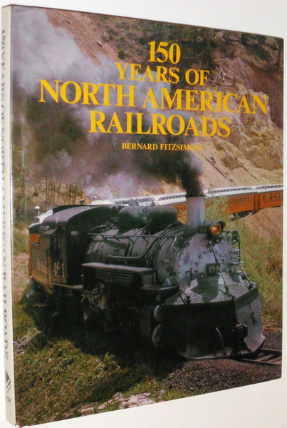 150 Years of North American Railroads Fitzsimons, Bernard - Wide World Maps & MORE!