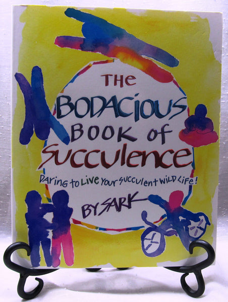 The Bodacious Book of Succulence: Daring to Live Your Succulent Wild Life Sark - Wide World Maps & MORE!