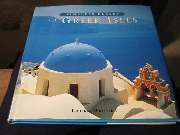 The Greek Isles (Timeless Places) [Hardcover] Laura Brooks - Wide World Maps & MORE!