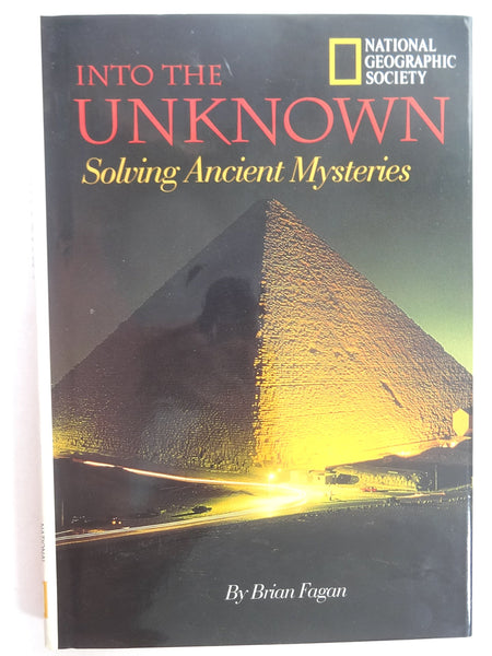 Into the Unknown: Solving Ancient Mysteries Fagan, Brian M. - Wide World Maps & MORE!