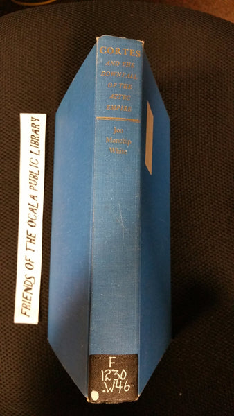 Cortés and the downfall of the Aztec empire: A study in a conflict of cultures, White, Jon Ewbank Manchip - Wide World Maps & MORE!