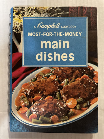 Most For The Money Main Dishes, A Campbell Cookbook [Spiral-bound] Recipes developed and tested by the Home Economists of Campbell Kitchens - Wide World Maps & MORE!