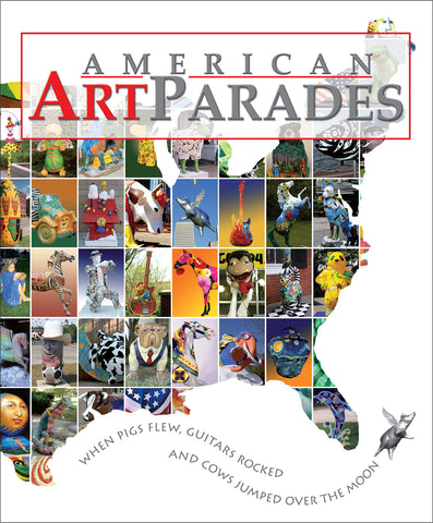 American Art Parades: When Pigs Flew, Guitars Rocked & Cows Jumped Over the Moon [Hardcover] Karlynn Keyes - Wide World Maps & MORE!