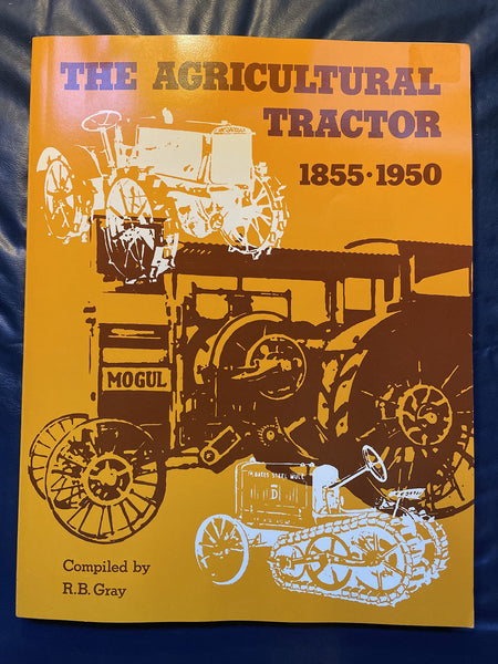 Agricultural Tractor 1855 1950 [Paperback] Gray, R. B. - Wide World Maps & MORE!