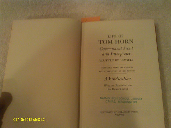The Life of Tom Horn, Government Scout and Interpreter: Together with His Letters and Statements by His Friends : A Vindication Tom Horn and James D. Horan - Wide World Maps & MORE!