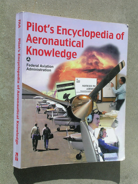 Pilot's Encyclopedia of Aeronautical Knowledge: Federal Aviation Administration Federal Aviation Administration - Wide World Maps & MORE!
