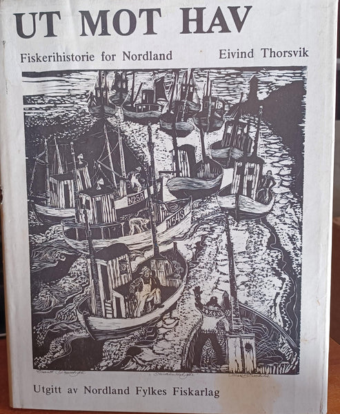Ut mot hav: Fiskerihistorie for Nordland (Norwegian Edition) Thorsvik, Eivind - Wide World Maps & MORE!