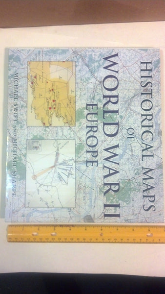Historical Maps of World War II Europe [Hardcover] Swift & Sharpe - Wide World Maps & MORE!