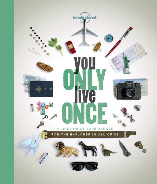 Lonely Planet You Only Live Once 1: A Lifetime of Experiences for the Explorer in all of us Planet, Lonely - Wide World Maps & MORE!