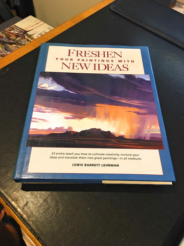 Freshen Your Paintings With New Ideas Lehrman, Lewis Barrett