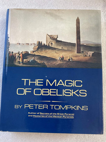 The Magic of Obelisks Tompkins, Peter