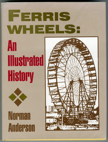 Ferris Wheels: An Illustrated History Anderson, Norman - Wide World Maps & MORE!