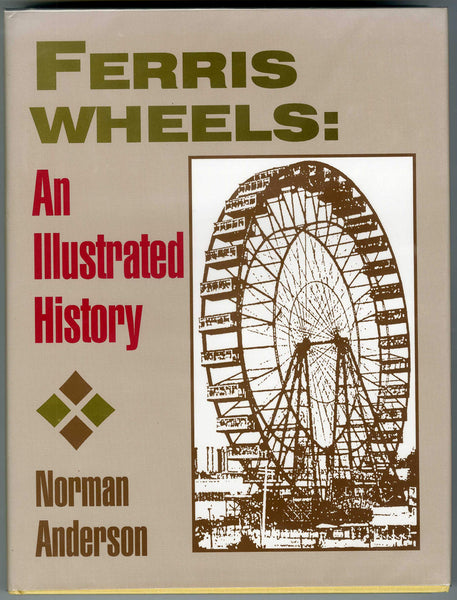 Ferris Wheels: An Illustrated History Anderson, Norman - Wide World Maps & MORE!