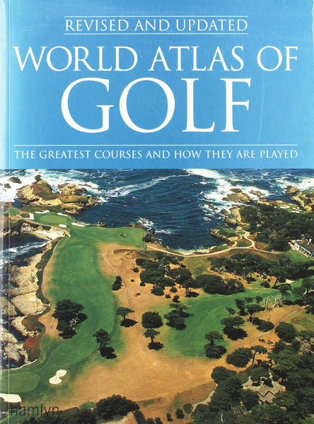 World Atlas of Golf: The greatest courses and how they are played Rowlinson, Mark - Wide World Maps & MORE!
