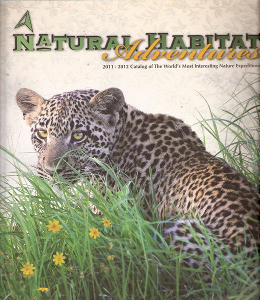 Natural Habitat Adventures - 2011-2012 Catalog of the World's Most Interesting Nature Expecitions [Unknown Binding] unknown author - Wide World Maps & MORE!