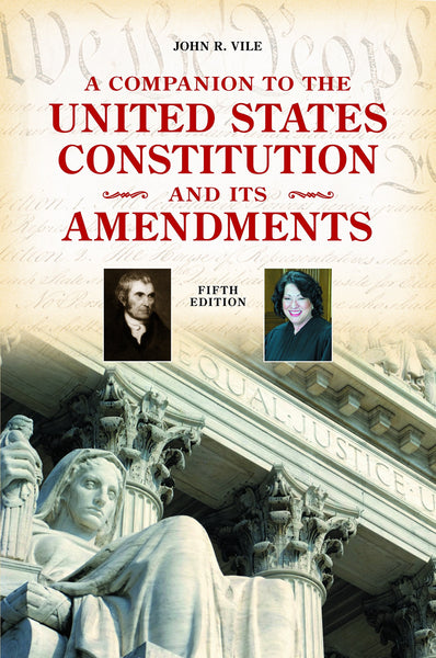 A Companion to the United States Constitution and Its Amendments Vile, John R. - Wide World Maps & MORE!