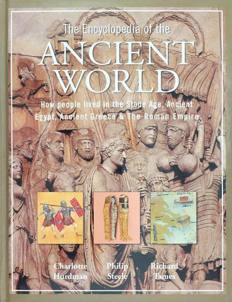 The illustrated history encyclopedia the ancient world: Discover what is was like to live in the Stone Age, ancient Egypt, Greece and Rome Hurdman, Charlotte - Wide World Maps & MORE!