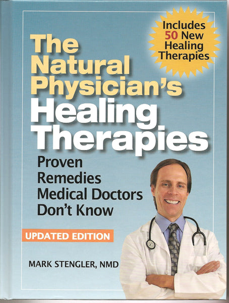 The Natural Physician's Healing Therapies: Proven Remedies Medical Doctors Don't Know About: Updated Edition [Hardcover] Mark Stengler - Wide World Maps & MORE!