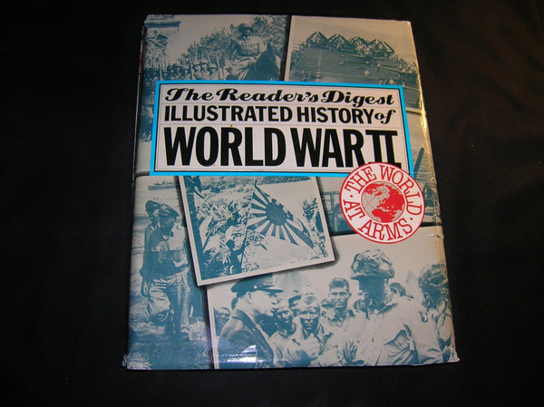 The World at Arms: Reader's Digest Illustrated History of World War II Reader's Digest - Wide World Maps & MORE!