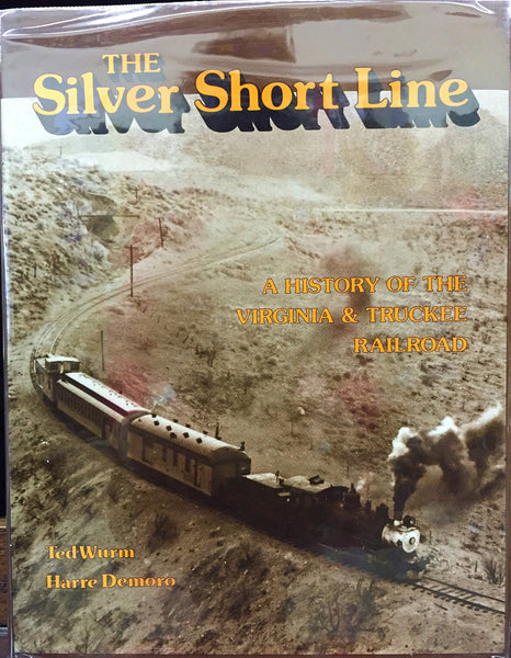 The Silver Short Line: A History of the Virginia and Truckee Railroad Ted Wurm and Harre W. Demoro - Wide World Maps & MORE!