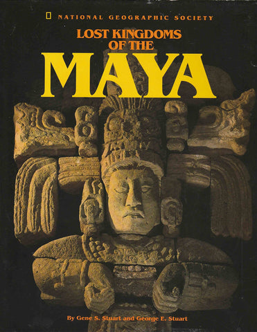 Lost Kingdoms of the Maya Stuart, Gene S. and Stuart, George E. - Wide World Maps & MORE!