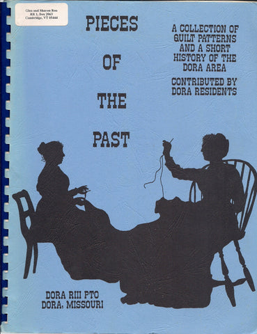 Pieces of the Past: A Collection of Quilt Patterns and a Short History of the Dora Area, Contributed by Dora Residents [Plastic Comb] Dora RIII PTO; Connie Smith Collins; Bess Cropper; Edwin Cash; Paul Roy; Fred Hamby; Eatho Ousley; Jayle Roy Morgan; Doro