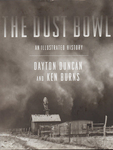 The Dust Bowl: An Illustrated History Burns, Ken and Duncan, Dayton - Wide World Maps & MORE!