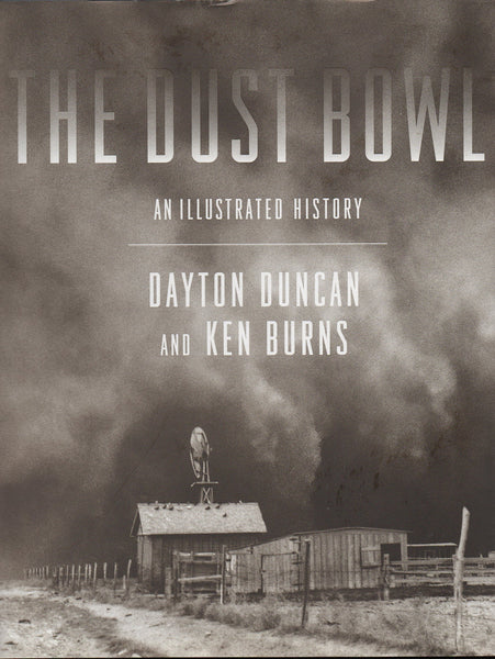 The Dust Bowl: An Illustrated History Burns, Ken and Duncan, Dayton - Wide World Maps & MORE!