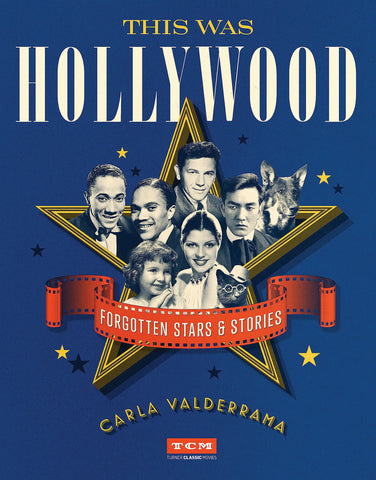 This Was Hollywood: Forgotten Stars and Stories (Turner Classic Movies) [Hardcover] Valderrama, Carla - Wide World Maps & MORE!