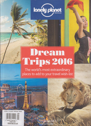 Lonely Planet Traveller Magazine Dream Trips 2016 [Unknown Binding] - Wide World Maps & MORE!