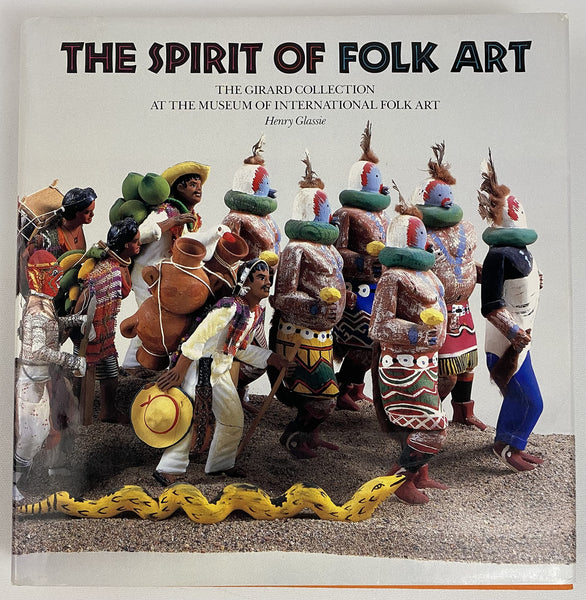 The Spirit of Folk Art: The Girard Collection at the Museum of International Folk Art (Museum International Folk Art) Glassie, Henry - Wide World Maps & MORE!