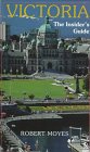 Victoria: The Insider's Guide - Wide World Maps & MORE! - Book - Wide World Maps & MORE! - Wide World Maps & MORE!