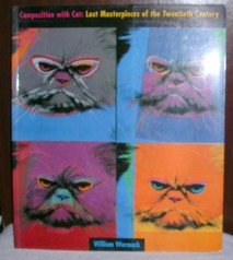 Composition With Cat: Lost Masterpieces of the Twentieth Century - Wide World Maps & MORE!