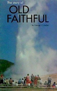 The Story of . . . Old Faithful - Wide World Maps & MORE! - Book - Wide World Maps & MORE! - Wide World Maps & MORE!
