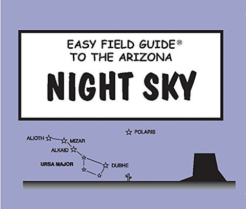 Easy Field Guide to the Arizona Night Sky (Easy Field Guides) - Wide World Maps & MORE!