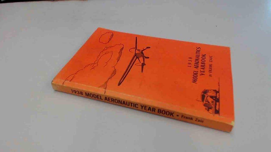 1938 Model Aeronautics Yearbook [Paperback] [Paperback] Zaic, Frank (editor) - Wide World Maps & MORE!