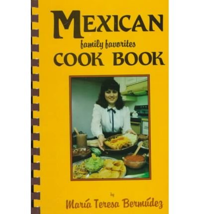 [ Mexican Family Favorites Cook Book Bermudez, Maria Teresa ( Author ) ] { Paperback } 2003 - Wide World Maps & MORE!