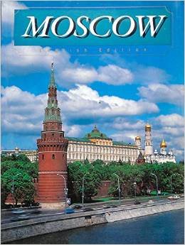 Moscow: English Edition [Paperback] L. Denisenko; V. Cherniyevsky; M. Nikolsky; A. Fursov; V. Kornyushin; I. Keitelgisser; I. Paalmin and N. Rakhmanov - Wide World Maps & MORE!