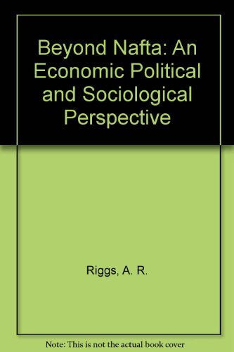 Beyond Nafta: An Economic Political and Sociological Perspective - Wide World Maps & MORE! - Book - Wide World Maps & MORE! - Wide World Maps & MORE!