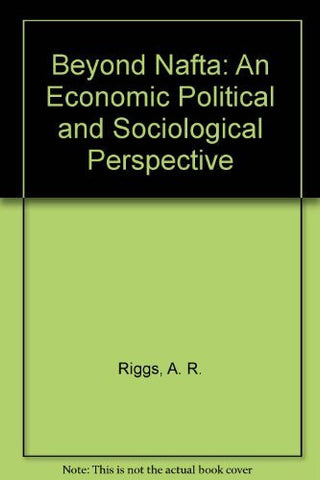 Beyond Nafta: An Economic Political and Sociological Perspective - Wide World Maps & MORE! - Book - Wide World Maps & MORE! - Wide World Maps & MORE!