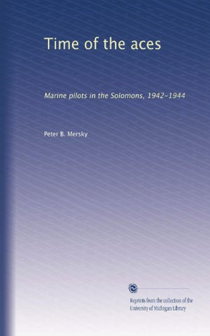 Time of the aces: Marine pilots in the Solomons, 1942-1944 - Wide World Maps & MORE! - Book - Wide World Maps & MORE! - Wide World Maps & MORE!