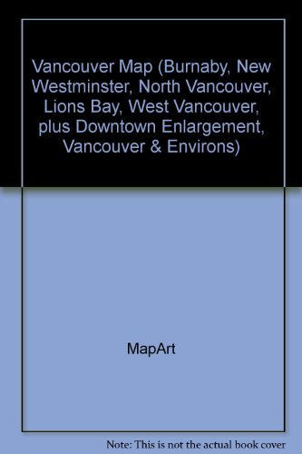 Vancouver Map (Burnaby, New Westminster, North Vancouver, Lions Bay, West Vancouver, plus Downtown Enlargement, Vancouver & Environs) - Wide World Maps & MORE! - Book - Wide World Maps & MORE! - Wide World Maps & MORE!