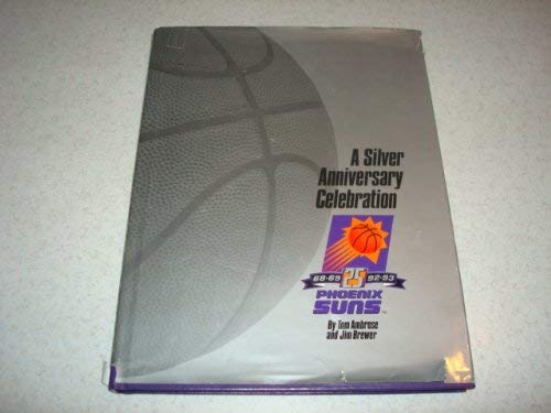 A Silver Anniversary Celebration of Phoenix Suns Basketball - Wide World Maps & MORE!