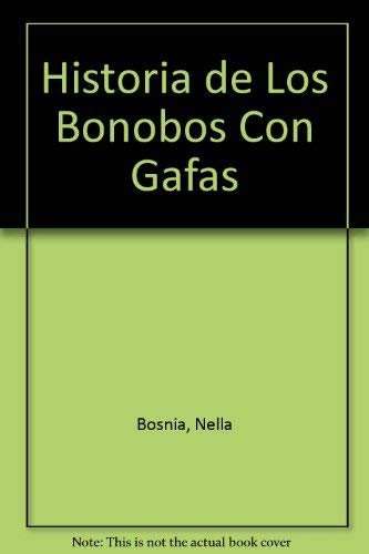 Historia de Los Bonobos Con Gafas (Spanish Edition) [Paperback] - Wide World Maps & MORE!