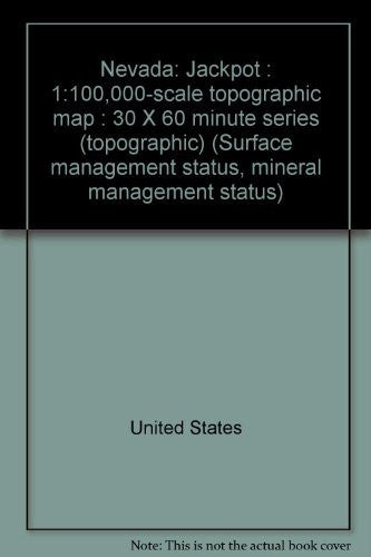 Nevada: Jackpot : 1:100,000-scale topographic map : 30 X 60 minute series (topographic) (Surface management status, mineral management status) - Wide World Maps & MORE! - Book - Wide World Maps & MORE! - Wide World Maps & MORE!