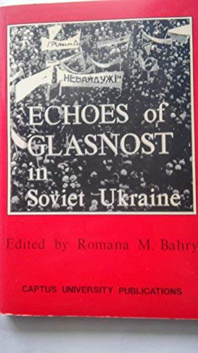 Echoes of glasnost in Soviet Ukraine Romana M. Bahry - Wide World Maps & MORE!