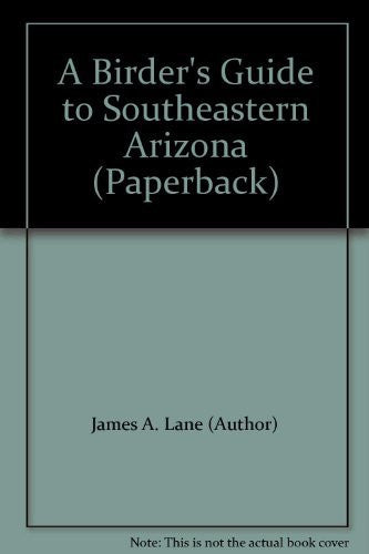 A Birder's Guide to Southeastern Arizona (Paperback) - Wide World Maps & MORE! - Book - Wide World Maps & MORE! - Wide World Maps & MORE!