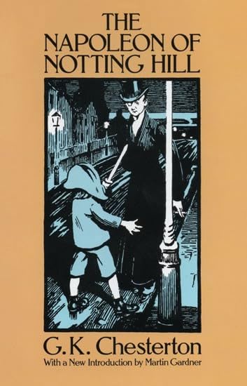 The Napoleon of Notting Hill (Dover Books on Literature & Drama) [Paperback] Chesterton, G. K. - Wide World Maps & MORE!