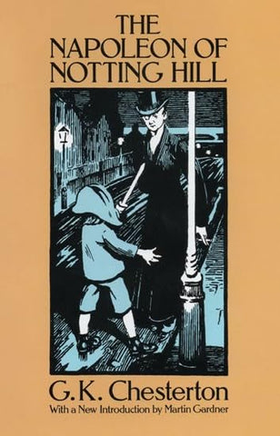 The Napoleon of Notting Hill (Dover Books on Literature & Drama) [Paperback] Chesterton, G. K. - Wide World Maps & MORE!