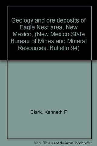 Geology and ore deposits of Eagle Nest area, New Mexico, (New Mexico State Bureau of Mines and Mineral Resources. Bulletin 94) - Wide World Maps & MORE! - Book - Wide World Maps & MORE! - Wide World Maps & MORE!